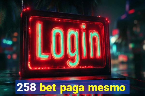 258 bet paga mesmo